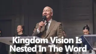 Kingdom Vision Is Nested In The Word - Bishop Barry Sutton