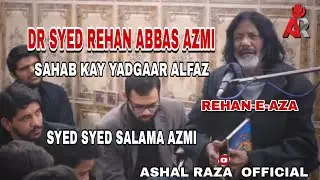 DR SYED REHAN ABBAS AZMI / SAHAB KAY YADGAAR ALFAZ :REHAN-E-AZA;                 SYED SALAMA AZMI