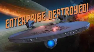 Every time the Enterprise was Destroyed: Doom And Gloom When Ships Go Boom