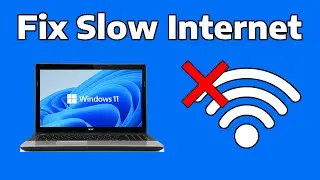 How To Fix Slow Internet Speed on Windows 11 (Boost Internet Connection & Reduce Lag)