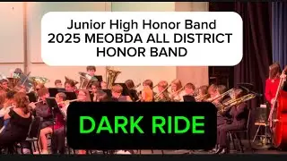 DARK RIDE by Randall Standridge ~ Junior High Honor Band~ 2025 MEOBDA All District Honor Band