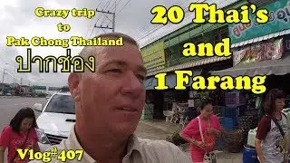10 Thai's & 1 Farang, Pak Chong, Thailand. ปากช่อง