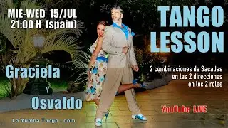32&ordm; LIVE TANGO LESSON 2 Combinaciones de Sacadas - 2 Direcciones - 2 roles