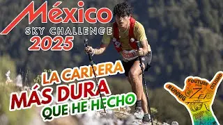 México Sky Challenge 2025 | LA CARRERA MÁS DURA QUE HE HECHO