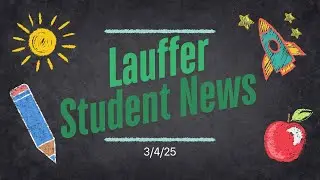 Lauffer Student News March 4, 2025