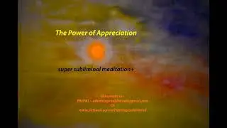 11Hrs/The Power of Appreciation/Super Subliminal Mediation+/Feel Good/Enhance Positivity/Airplane
