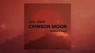 CRIMSON MOON - 64 Cinematic Ambient Diva Presets by Saku Sound