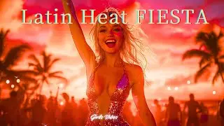 Latin Heat FIESTA | Best Latin EDM & Reggaeton Pop &ndash; Beach Festival Mix 2025