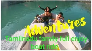 Tamilnadu family speed speed boat ride in Himachal Pradesh#boating