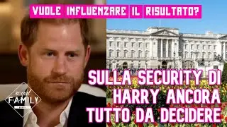 FOR HARRY AND SECURITY EVERYTHING STILL TO BE DECIDED: it's not a done deal as #princeharry hoped