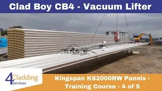 Clad Boy CB4 Lifter | Kingspan KS2000RW Panel | Training Course | Video 4 of 5 | 4 Cladding Services