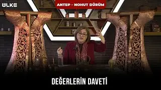 Değerlerin Daveti - Gaziantep - Nohut Dürüm