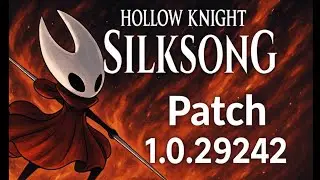 Hollow Knight: Silksong Update 1.0.29242 Patch &ndash; Total Input Lag Fix - Lastest update 