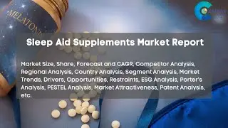 Sleep Aid Supplements Market Report 2024
