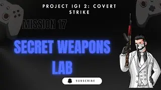 Project IGI 2 Covert Strike &ndash; Mission 17 Walkthrough Secret Weapons Lab  Full Stealth Gameplay & Gui