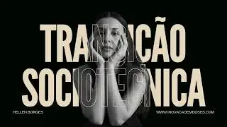 Transição Sociotécnica: Guia Auditivo para alimentar o conhecimento