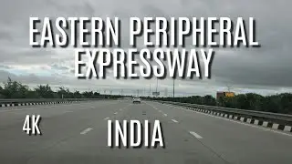 Road Drive Tour of Eastern Peripheral Expressway 4K | India | UP & Haryana | Awesome Weather