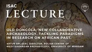Old Dongola. New collaborative archaeology. Tackling paradigms in research on African past.
