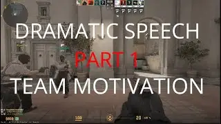 CS:GO DRAMATIC SPEECH
