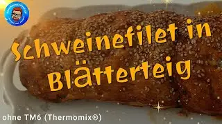 0022 Schweinefilet in Blätterteig - ohne TM6 (Thermomix®)