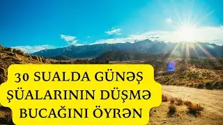 #Coğrafiya - Günəş şüalarının düşmə bucağına aid 30 sualdan ibarət #Abituriyent və #MİQ sınağı.