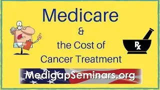 Medicare & the Cost of Cancer Treatment
