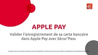 Comment valider l'enregistrement de votre carte dans Apple Pay avec S&eacute;cur'Pass ?