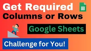 Get only required Columns and Rows in Google Sheets || CHOOSECOLS & CHOOSEROWS in Google Sheets