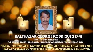 Final Journey of Balthazar George Rodrigues (74) | 16.01.2026 | St. Marys OS Cathedral , Brahmavar