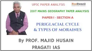 2017 Mains Analysis | Geography | Prof. Majid Husain | Periglacial Cycle | UPSC | NeoStencil
