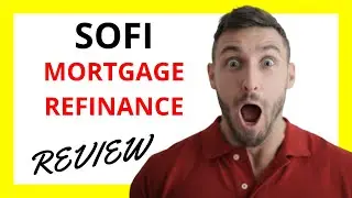 🔥 SoFi Mortgage Refinance Review: Pros and Cons