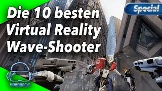 Die 10 besten VR Wave-Shooter - Ballern was das Zeug h&auml;lt! [Virtual Reality]