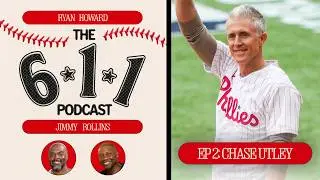 The 6-1-1 Podcast: Phillies reunion! Chase Utley joins Ryan Howard and Jimmy Rollins for episode 2!