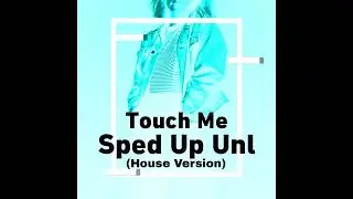 💖&acute; *&bull;.&cedil;&hearts;&cedil;.&bull;** Cassandra touch my  Sped Up  Unl House Version **&bull;.&cedil;&hearts;&cedil;.&bull;*&acute;💖