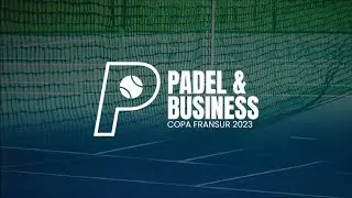 PADEL & BUSINESS - COPA FRANSUR