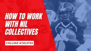 How College Athletes Can Work with NIL Collectives