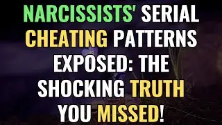 Narcissists' Serial Cheating Patterns EXPOSED: The Shocking Truth You Missed! | NPD | Narcissism