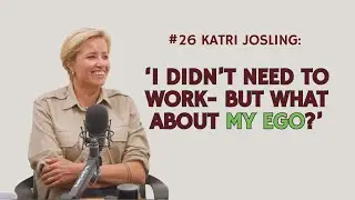 #26: When being a housewife is right for your partnership (but hard for your ego) with Katri Josling