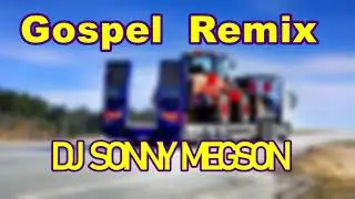 SELE&Ccedil;&Atilde;O  GOSPEL  REMIX   2.0  - DANCE COMERCIAL -  Dj Sonny Megson