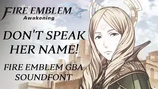 Fire Emblem Awakening - Don't Speak Her Name! (Fire Emblem GBA Style)