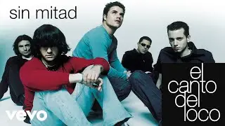 El Canto Del Loco - Sin Mitad