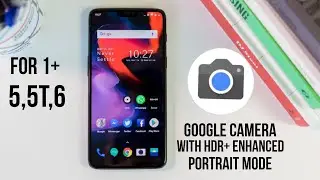 Download Google Camera Apps For One Plus 6,5 And 5T!