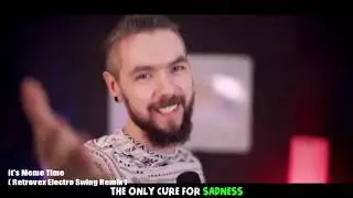 Jacksepticeye Meme time intro (Electro Swing Remix)