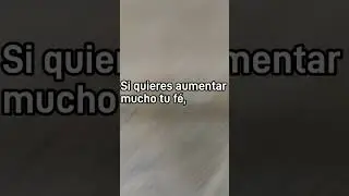 &iquest;Como aumentar m&aacute;s mi fe en Dios?