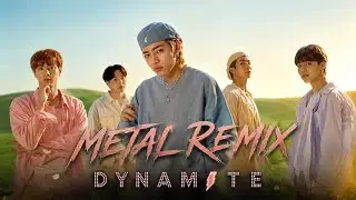 BTS  (방탄소년단) - Dynamite (Metal Remix)