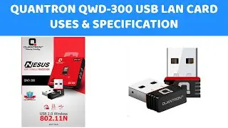 QUANTRON QWD - 300 USB LAN CARD USES AND SPECIFICATION