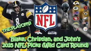 2025 NFL Picks with Blake, Christian, and John (Wild Card Round + Full Brackets)
