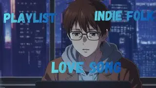 🎵 Full Indie Folk Album | Indie Folk Love Song