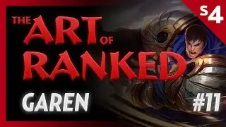 LoL The Art of Ranked #11 - How to Garen - Id3ntyD