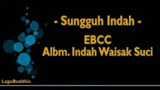 [Lagu Buddhis] Sungguh Indah